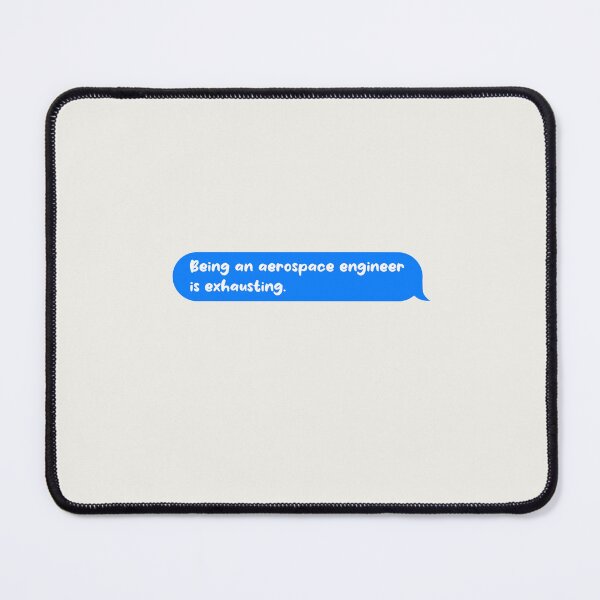 Item preview, Being An Adult Is Exhausting Funny Text Message Aerospace Engineer designed and sold by CandyDroidMerch.