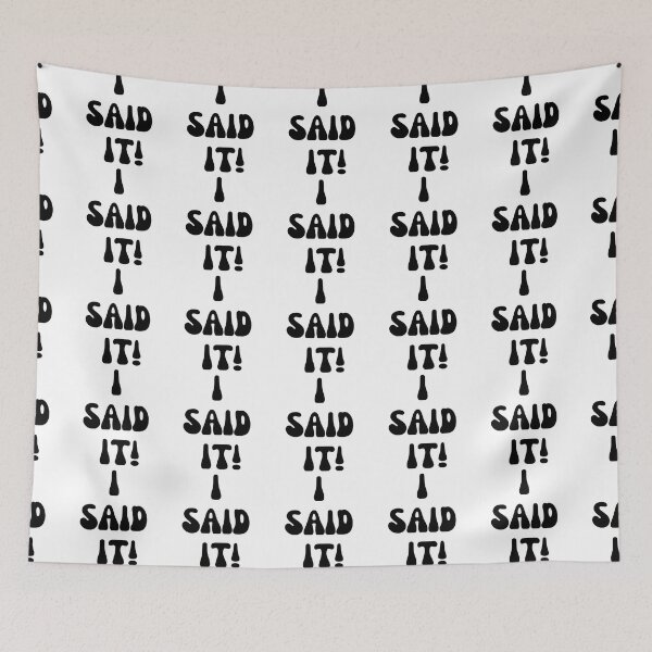 Item preview, I SAID IT! designed and sold by Finds.