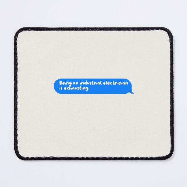 Item preview, Being An Adult Is Exhausting Funny Text Message Industrial Electrician designed and sold by CandyDroidMerch.