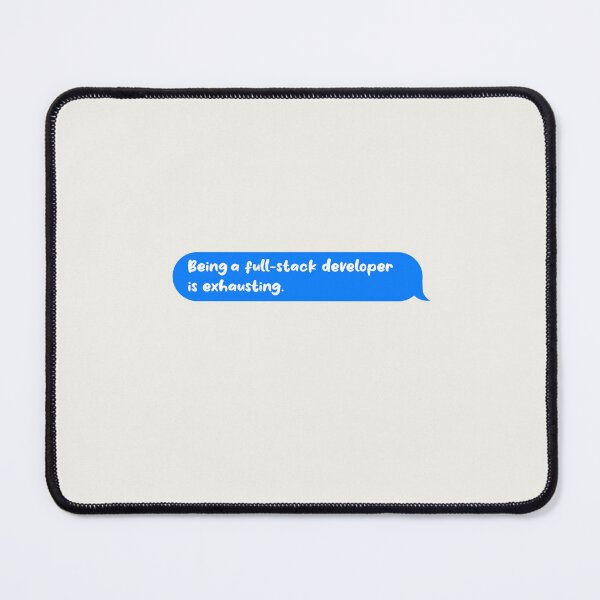 Item preview, Being An Adult Is Exhausting Funny Text Message Full Stack Developer designed and sold by CandyDroidMerch.