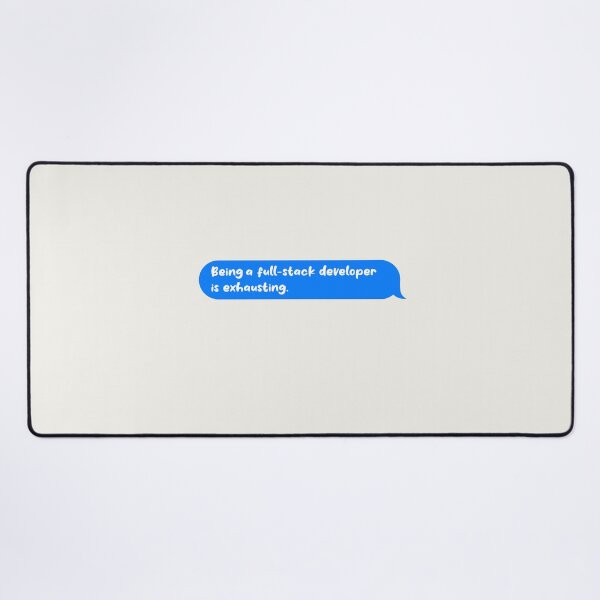 Item preview, Being An Adult Is Exhausting Funny Text Message Full Stack Developer designed and sold by CandyDroidMerch.