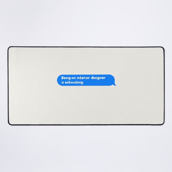 Item preview, Being An Adult Is Exhausting Funny Text Message Interior Designer designed and sold by CandyDroidMerch.