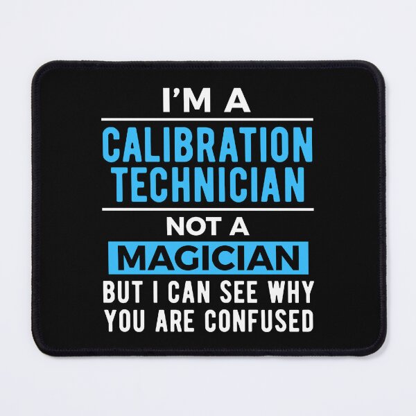 Item preview, Calibration Technician Joke designed and sold by NestaReign.