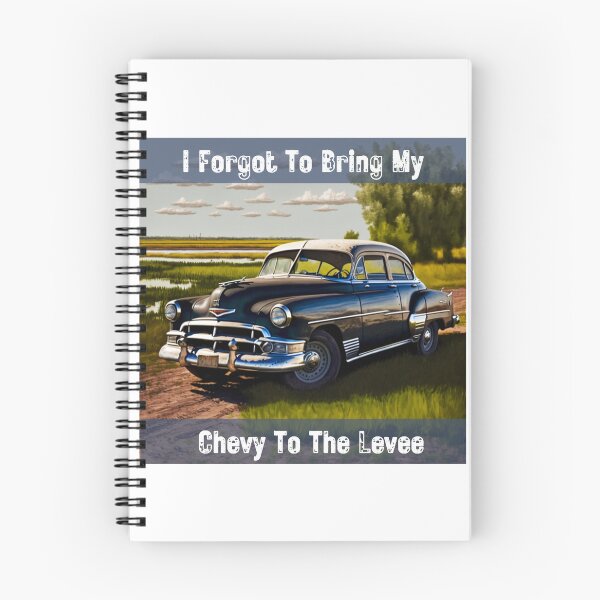 Item preview, I forgot to bring my Chevy to the levee designed and sold by Maddy V Store.
