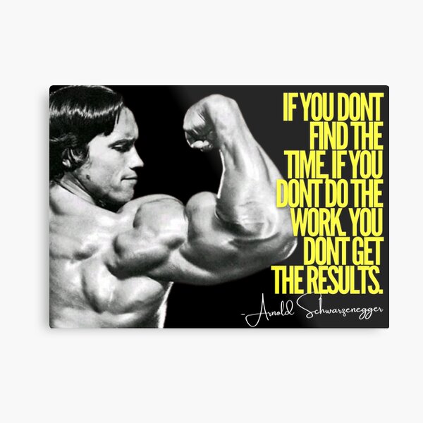 ARNOLD SCHWARZENEGGER - FIND THE TIME QUOTE Metal Print