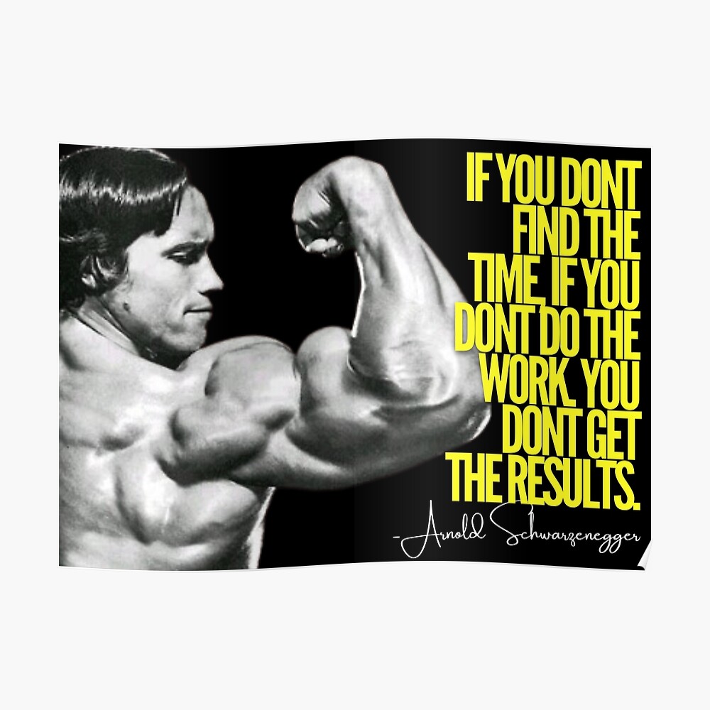 ARNOLD SCHWARZENEGGER - FIND THE TIME QUOTE