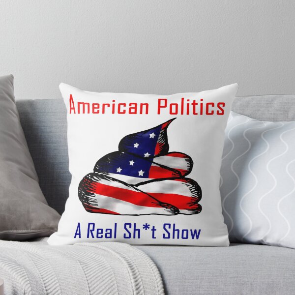Item preview, American politics is a shit show designed and sold by WickedNiceTees.