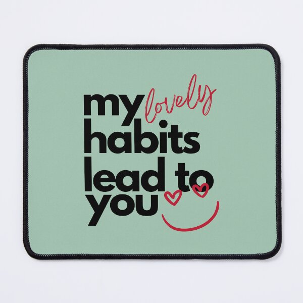 Item preview, My lovely habits lead to you designed and sold by Anvc-Art.