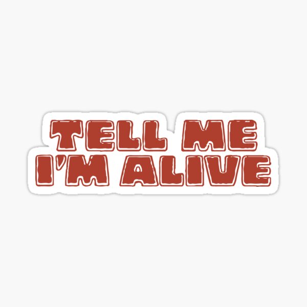 Feel Alive Stickers for Sale