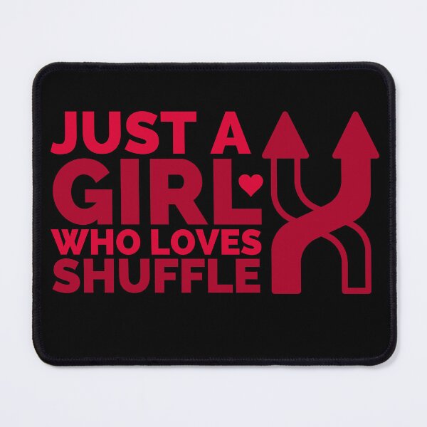 Item preview, Just A Girl Who Loves Shuffle designed and sold by Styler Design.