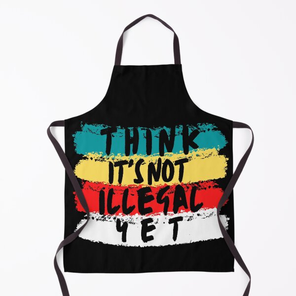 Item preview, Think It's Not Illegal Yet designed and sold by mu-art.