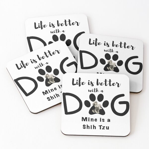 Item preview, Life is better with a dog, mine is a Shih Tzu designed and sold by redDottyDesign.