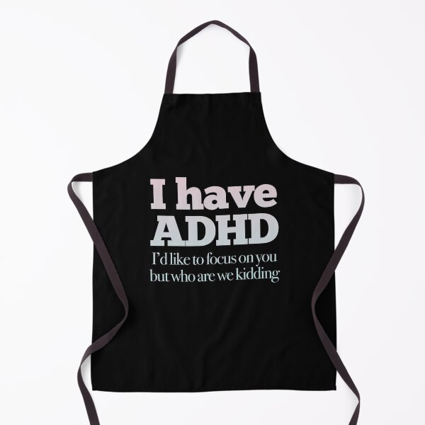 Item preview, I have ADHD I’d like to focus on you but who are we kidding here - Attention Deficit HyperActive Disorder | Neurodiversity | Neurodivergent | Neurodiverse  designed and sold by MJDezigns.