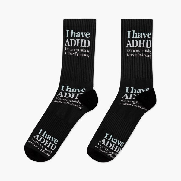 Item preview,  I Have ADHD It’s your responsibility to ensure I’m listening - Attention Deficit HyperActive Disorder | Neurodiversity | Neurodivergent | Neurodiverse  designed and sold by MJDezigns.
