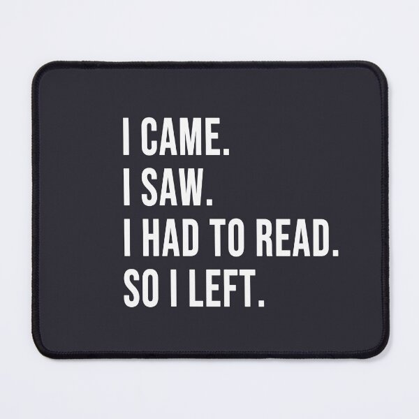 Item preview, I Came I Saw I Had to Read so I left designed and sold by The Bookworm Store.