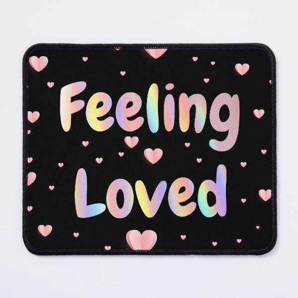 Item preview, Feeling Loved designed and sold by Roanemermaid.