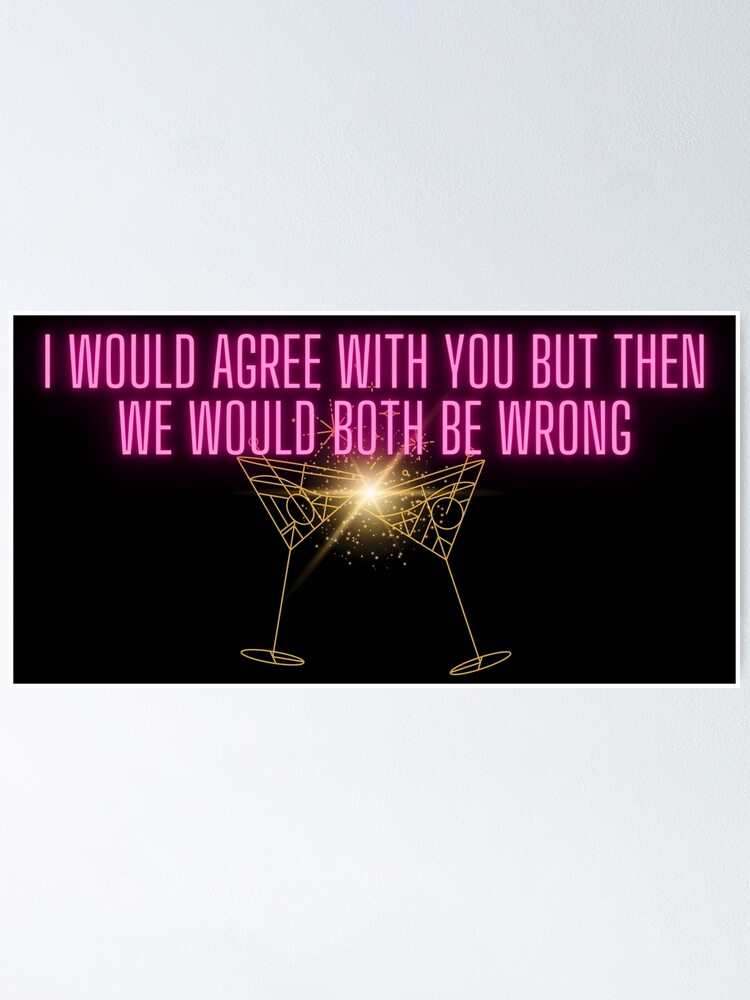 bar humor, agree to disagree, cocktails, martinis, funny, cheers bar humor, agree to disagree, cocktails, martinis, funny, cheers