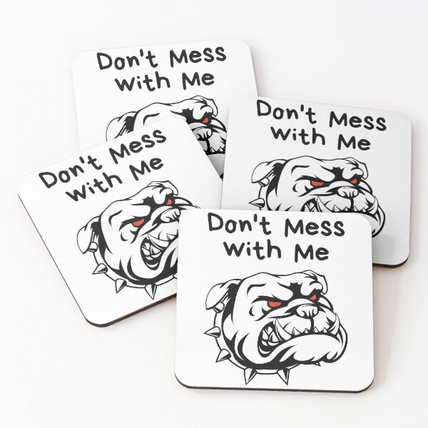 Item preview, Don't Mess With Me designed and sold by Rusty-Gate98.