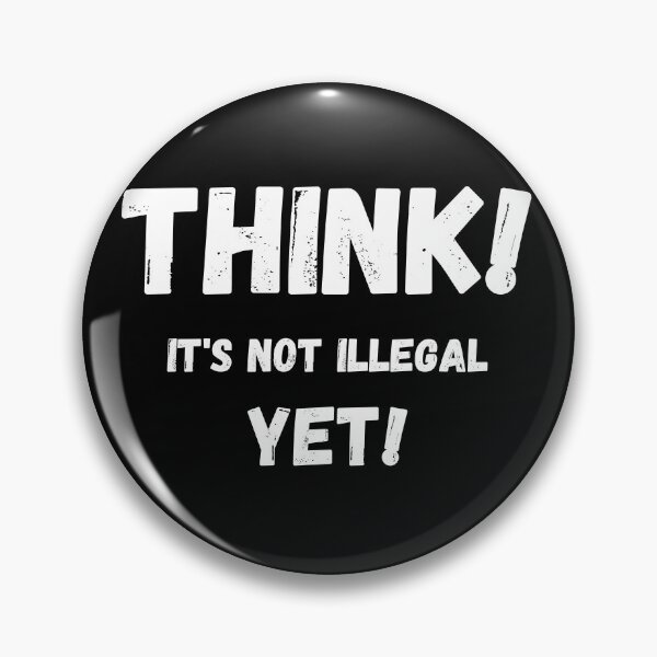 Item preview, Think It's Not Illegal Yet designed and sold by mu-art.