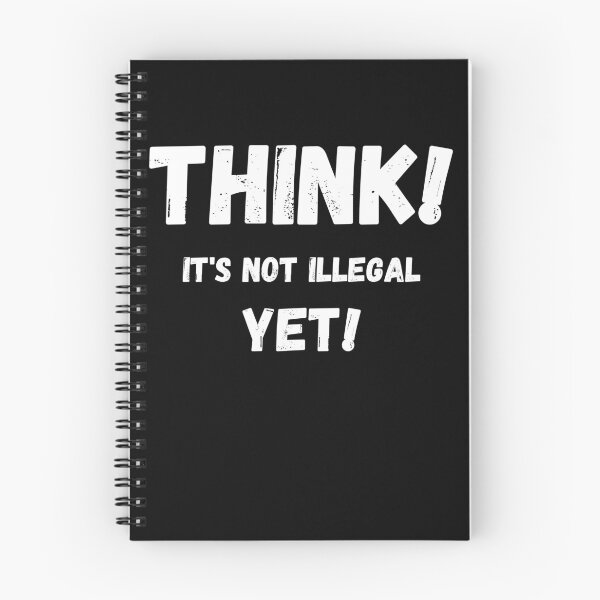 Item preview, Think It's Not Illegal Yet designed and sold by mu-art.