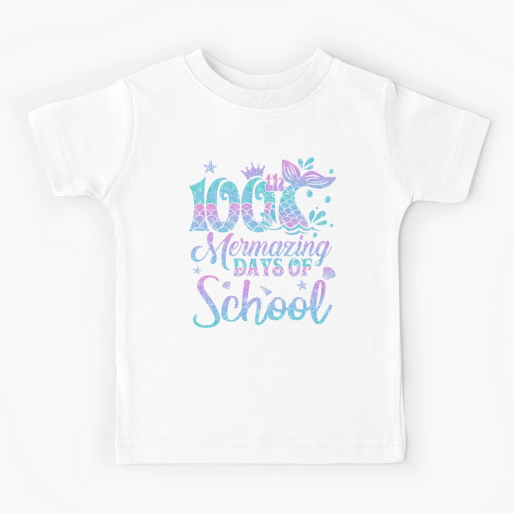 100 Mermazing Days Of School, Happy 100 Day Of School, Mermaid 100th Day  Girls Kids T-Shirt for Sale by NOUBO Tee