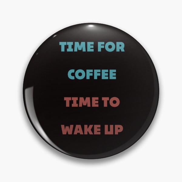 Item preview, Time for coffee time to wake up. Gifts for the coffee drinker.  designed and sold by 91Ivona.