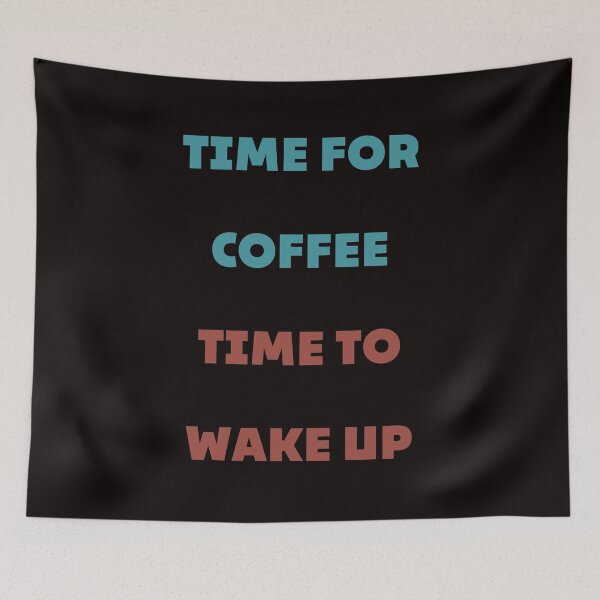 Item preview, Time for coffee time to wake up. Gifts for the coffee drinker.  designed and sold by 91Ivona.