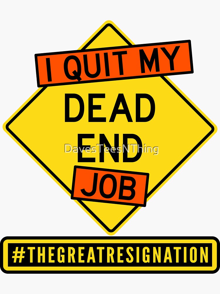 Thumbnail 3 of 3, Sticker, I Quit My Dead End Job - The Great Resignation Announcement designed and sold by DavesTeesNThing.