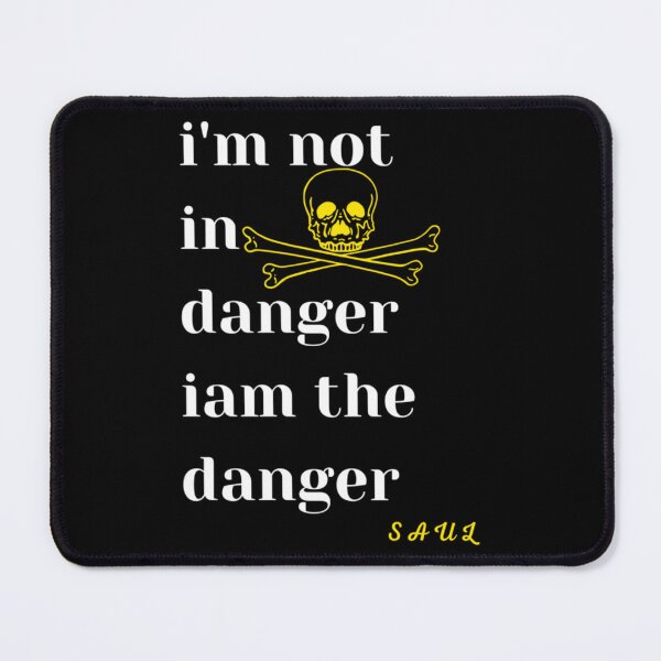 Item preview, i_m not in danger iam the danger   designed and sold by YaniBGS.
