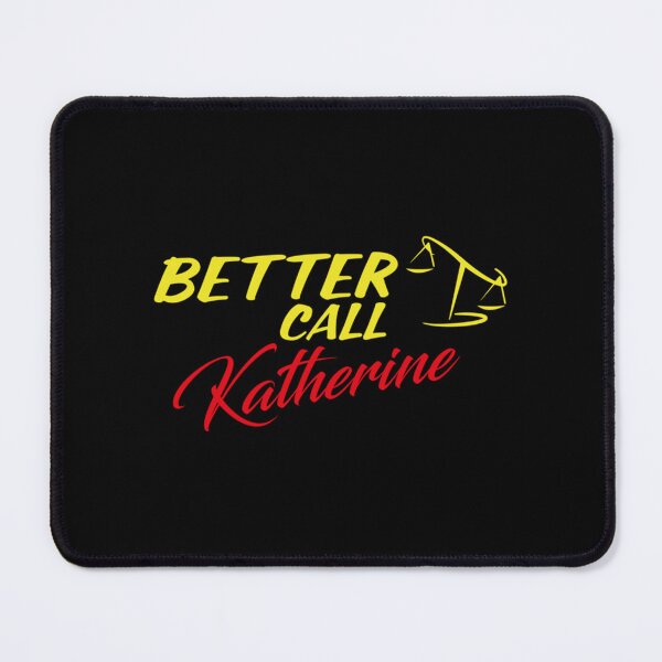 Item preview, Better Call Katherine  ,Why call Saul, they_d better call you.   designed and sold by YaniBGS.