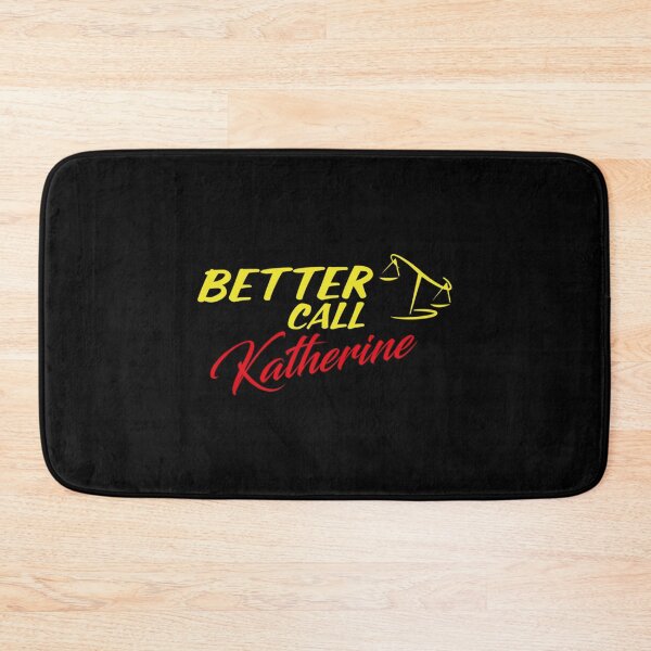 Item preview, Better Call Katherine  ,Why call Saul, they_d better call you.   designed and sold by YaniBGS.