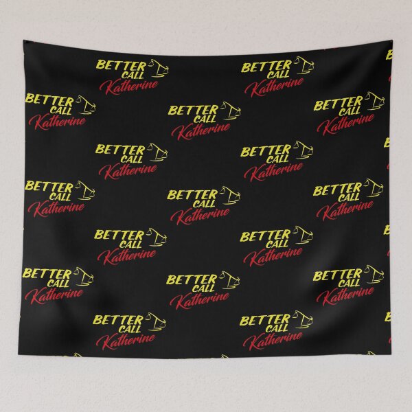 Item preview, Better Call Katherine  ,Why call Saul, they_d better call you.   designed and sold by YaniBGS.