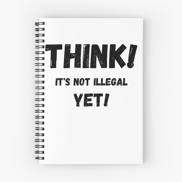 Item preview, Think It's Not Illegal Yet designed and sold by mu-art.