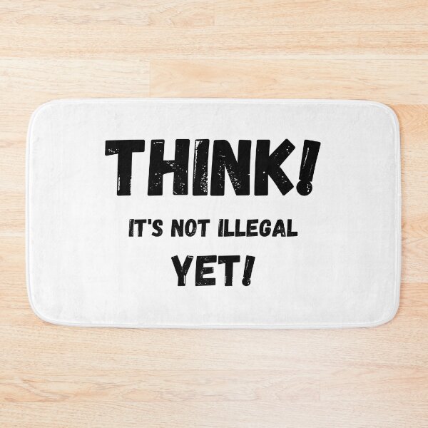Item preview, Think It's Not Illegal Yet designed and sold by mu-art.