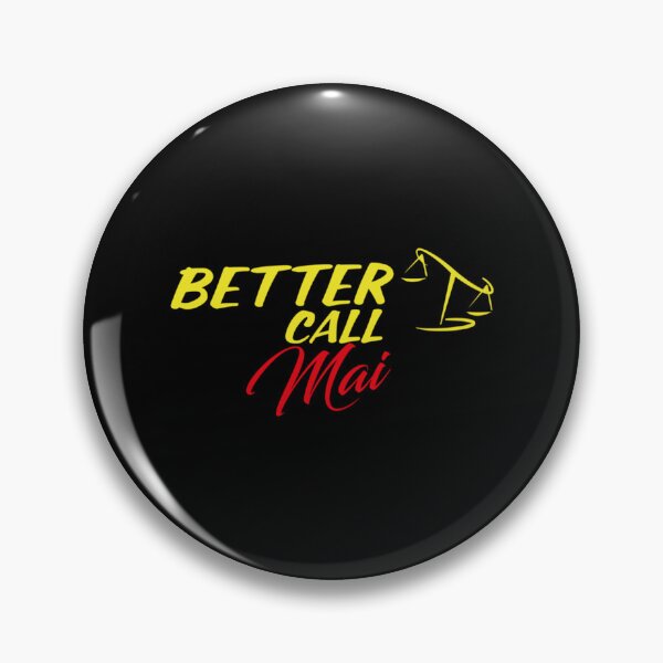 Item preview, Better Call Mai  ,Why call Saul, they_d better call you.   designed and sold by YaniBGS.