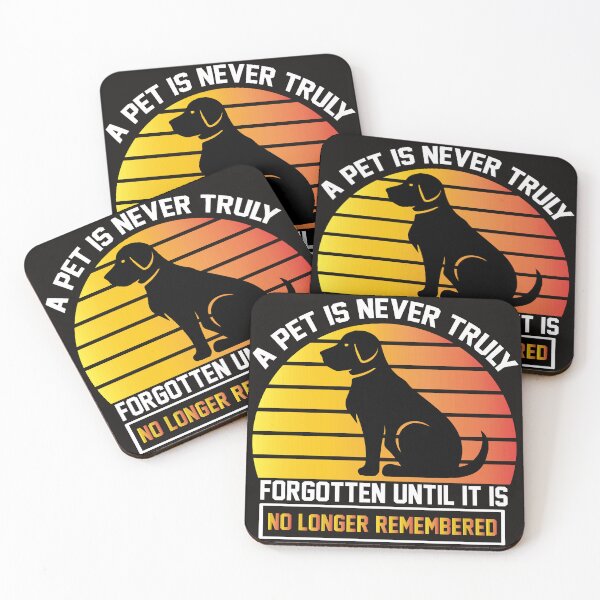 Item preview, A pet is never truly forgotten until is no longer remembered designed and sold by OHNS Corner.