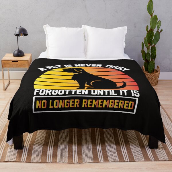 Item preview, A pet is never truly forgotten until is no longer remembered designed and sold by OHNS Corner.