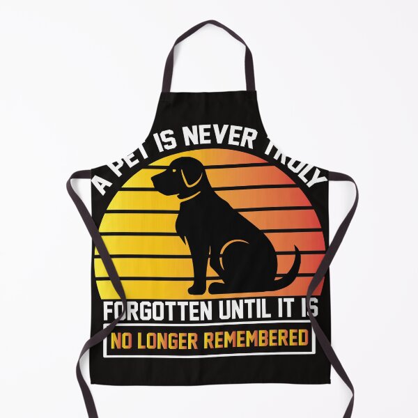 Item preview, A pet is never truly forgotten until is no longer remembered designed and sold by OHNS Corner.