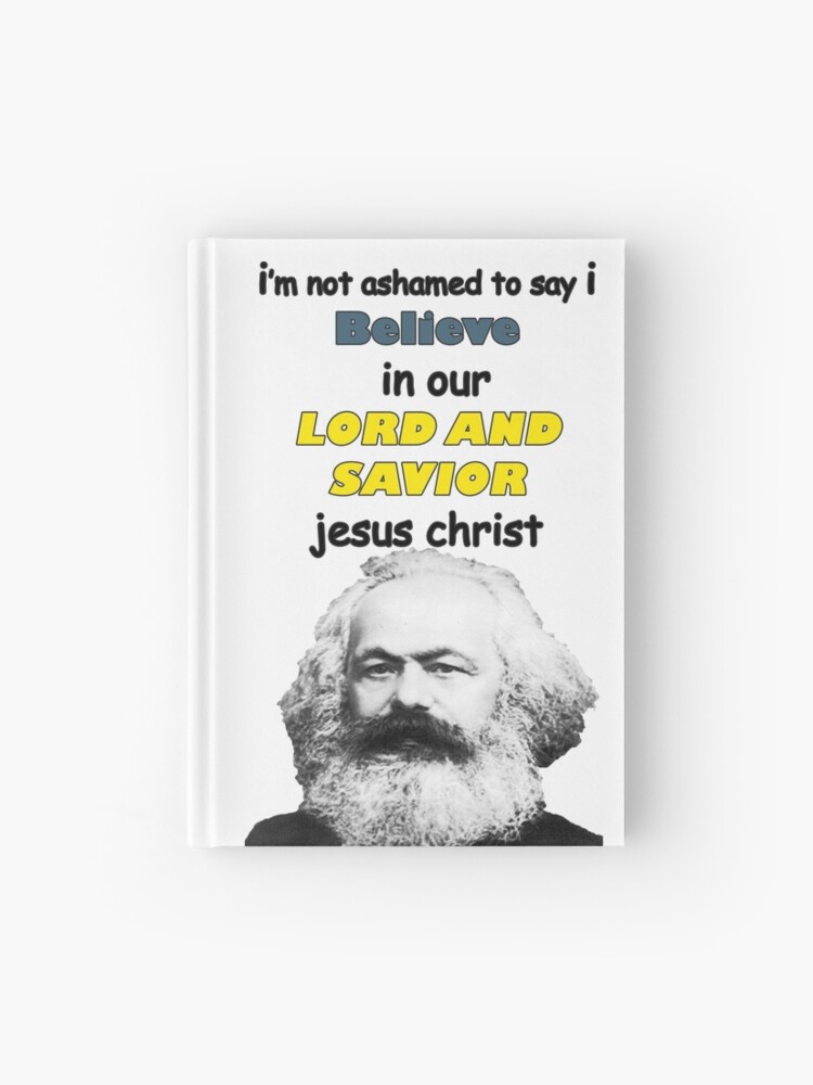 Jesus Christ Our Lord And Savior Karl Marx Hardcover Journal By Cleverjane Redbubble