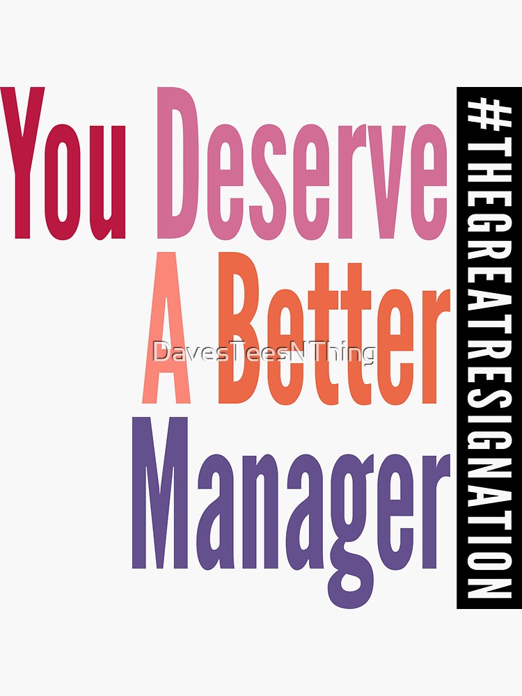 Thumbnail 3 of 3, Sticker, You Deserve A Better Manager - Fall Colors - The Great Resignation Encouragement designed and sold by DavesTeesNThing.