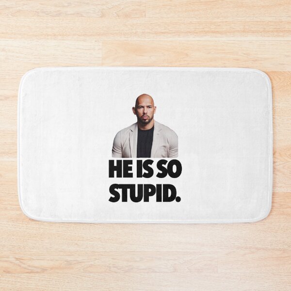 Item preview, Andrew Tate is Stupid  designed and sold by wheezyprint.