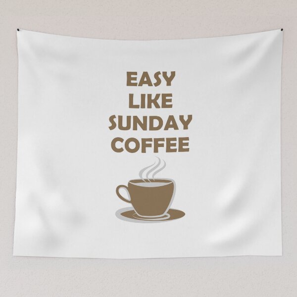 Item preview, Easy like Sunday Coffee designed and sold by Skipperatthebay.