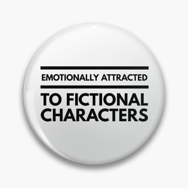 Item preview, Emotionally Attracted To Fictional Characters - Funny Sayings designed and sold by texteestore.