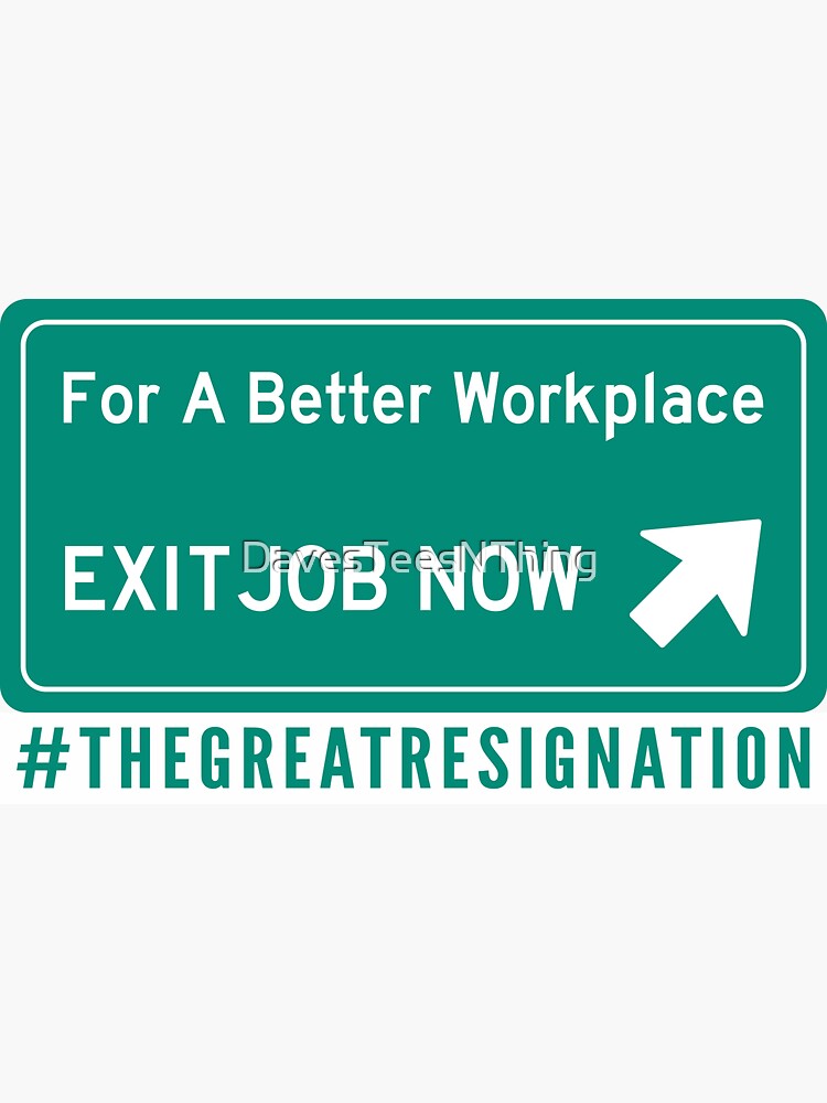 Thumbnail 3 of 3, Sticker, For A Better Workplace Exit Job Now - The Great Resignation Motivational designed and sold by DavesTeesNThing.