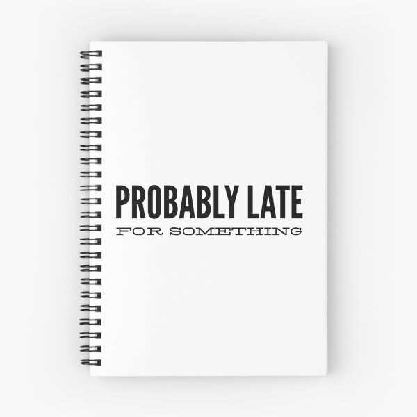 Item preview, Probably Late For Something - Funny Sayings designed and sold by texteestore.
