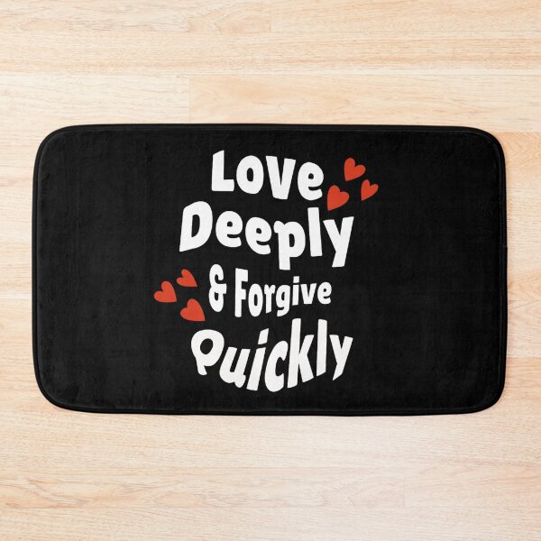 Item preview, Love Deeply & Forgive Quickly designed and sold by SPF14.