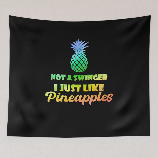 Item preview, Not A Swinger I Just Like Pineapples designed and sold by smailjr.