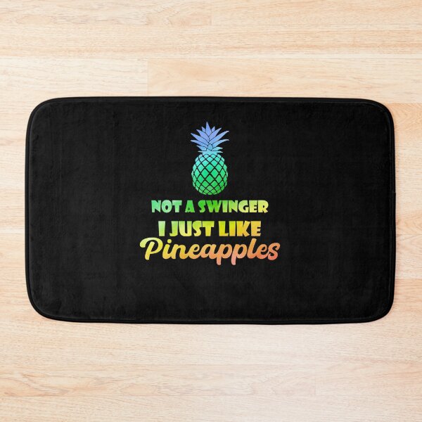 Item preview, Not A Swinger I Just Like Pineapples designed and sold by smailjr.