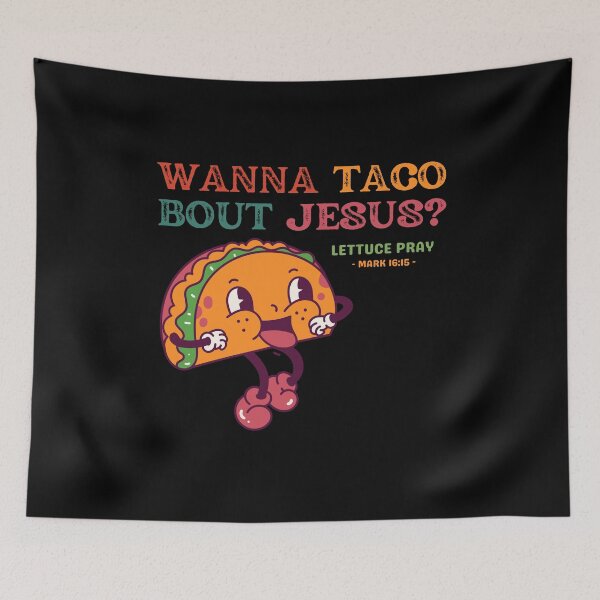 Item preview, Wanna Taco Bout Jesus Funny Christian God Quotes About Jesus designed and sold by Katalice Design.