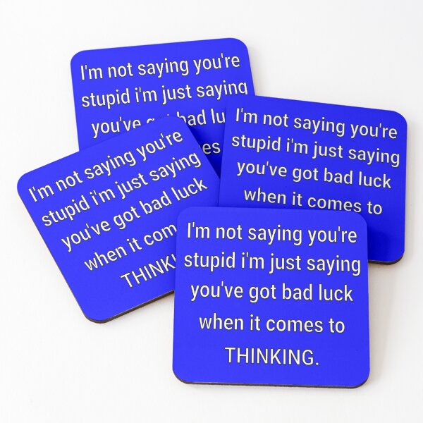 Item preview, Funny Sarcastic Humor I’m Not Saying You’re Stupid designed and sold by fantasticdesign.